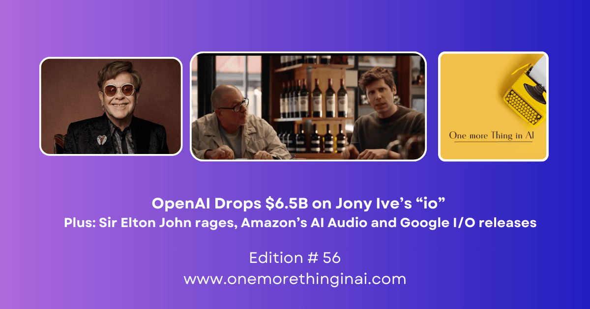 OpenAI Drops $6.5B on Jony Ive’s “io” as Kurzweil’s Humanoids Hunt for Startup Cash
