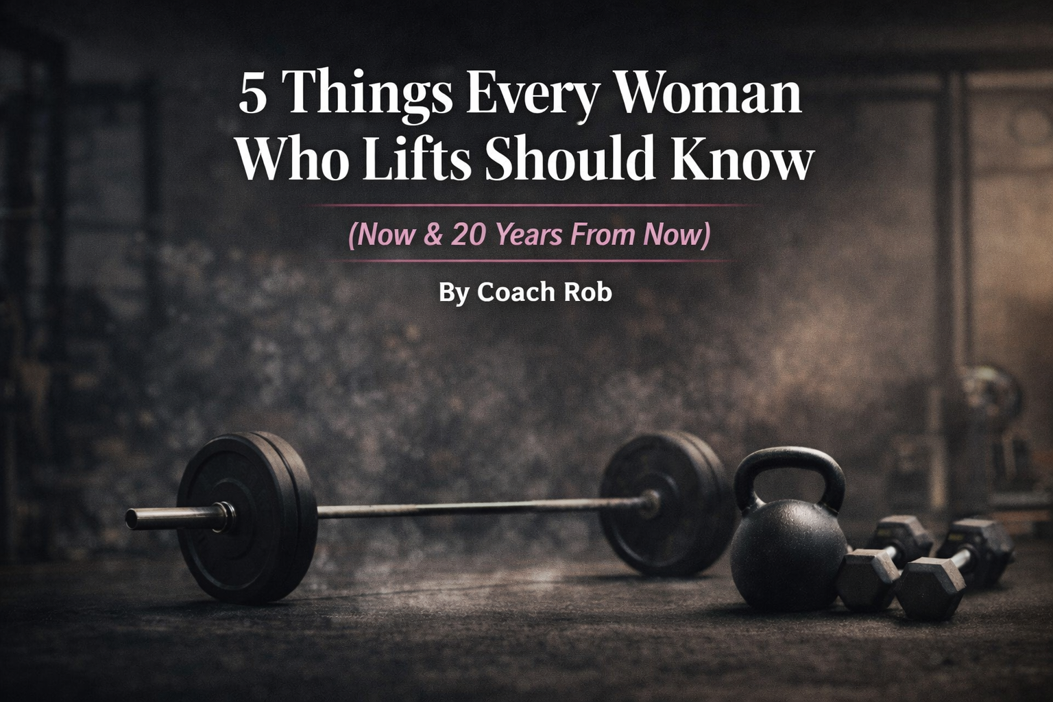 5 Things Every Woman Who Lifts Should Know.
