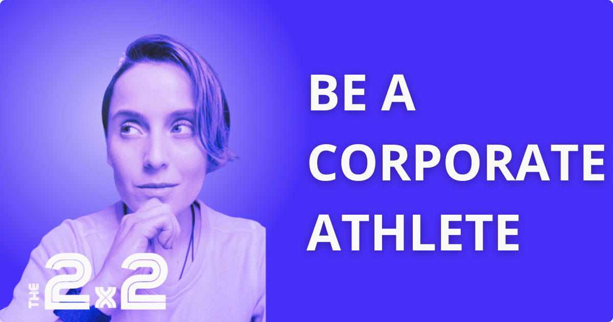 Be a Corporate Athlete
