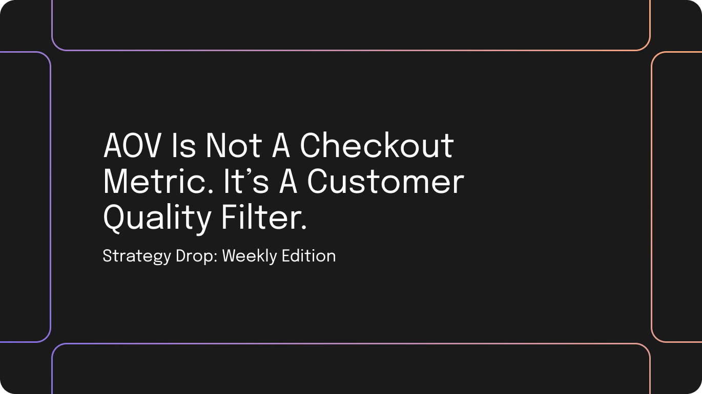 AOV is Not a Checkout Metric. It's a Customer Quality Filter.