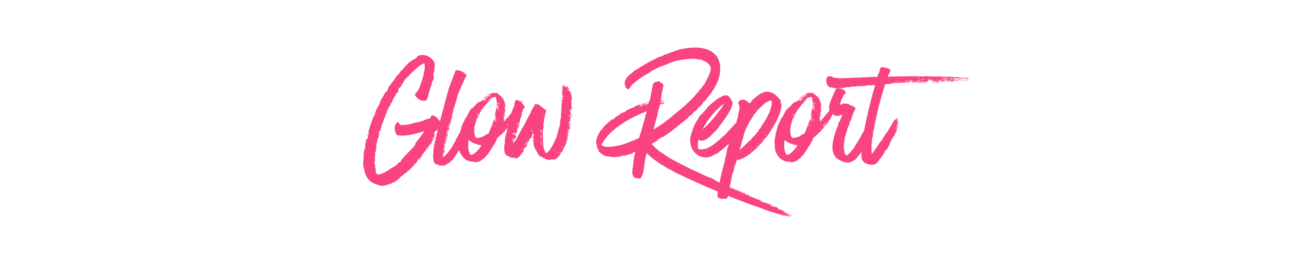 The Glow Report 001