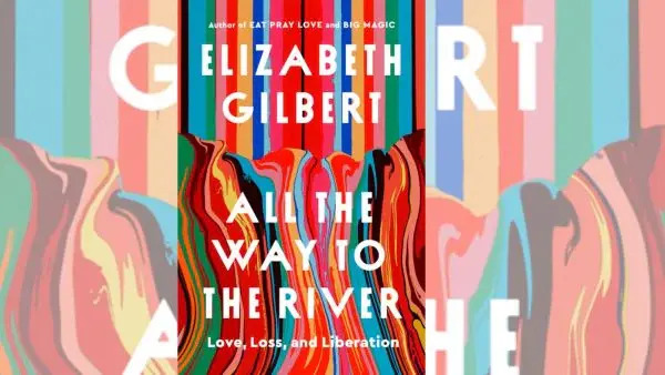 Elizabeth Gilbert’s new book: dark lessons on “doing it for the plot”