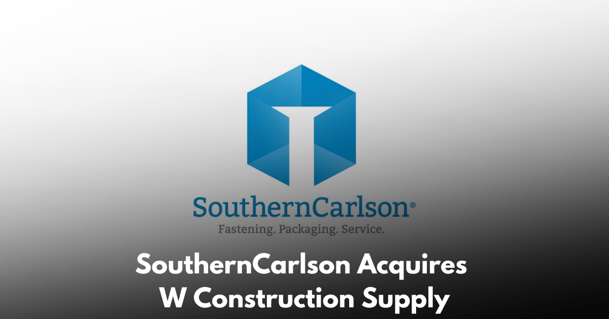 SouthernCarlson Acquires W Construction Supply, Adding Rebar Fabrication to National Platform