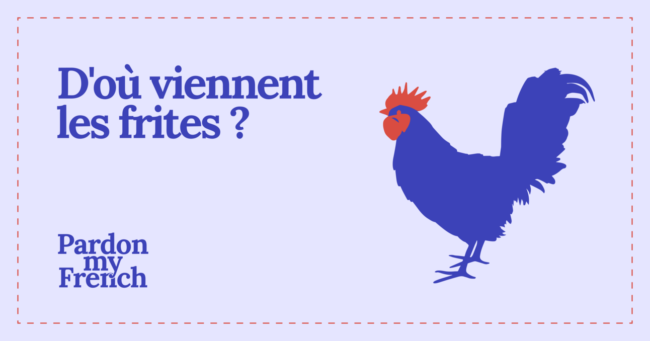 🐓 D'où viennent les frites ?