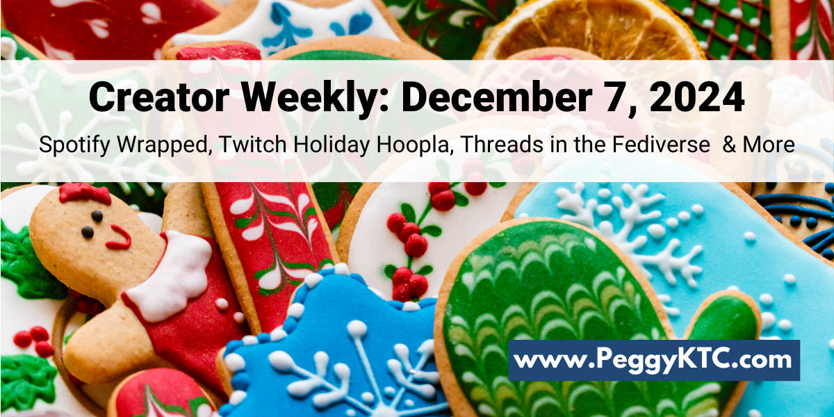 Creator Weekly: Spotify Wrapped, Twitch Holiday Hoopla, Threads in the Fediverse