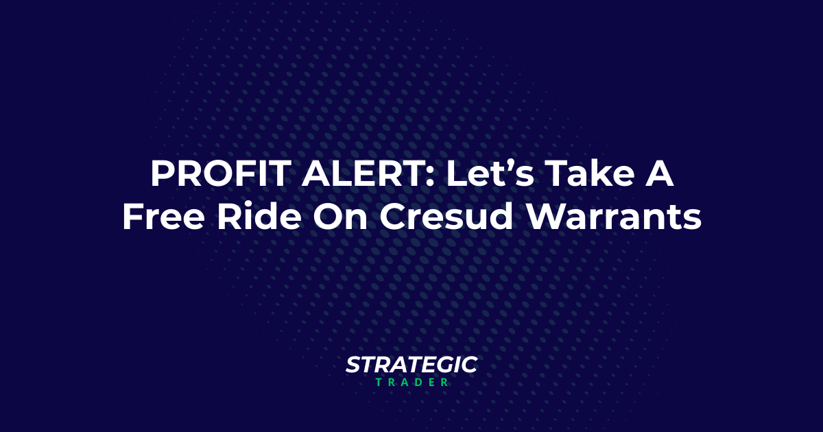 Profit Alert: Let’s Take A Free Ride On Cresud Warrants