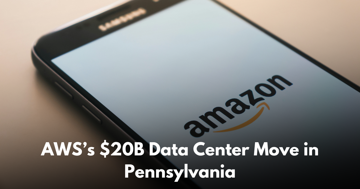 Amazon’s $20B AWS Data Center Expansion in Pennsylvania