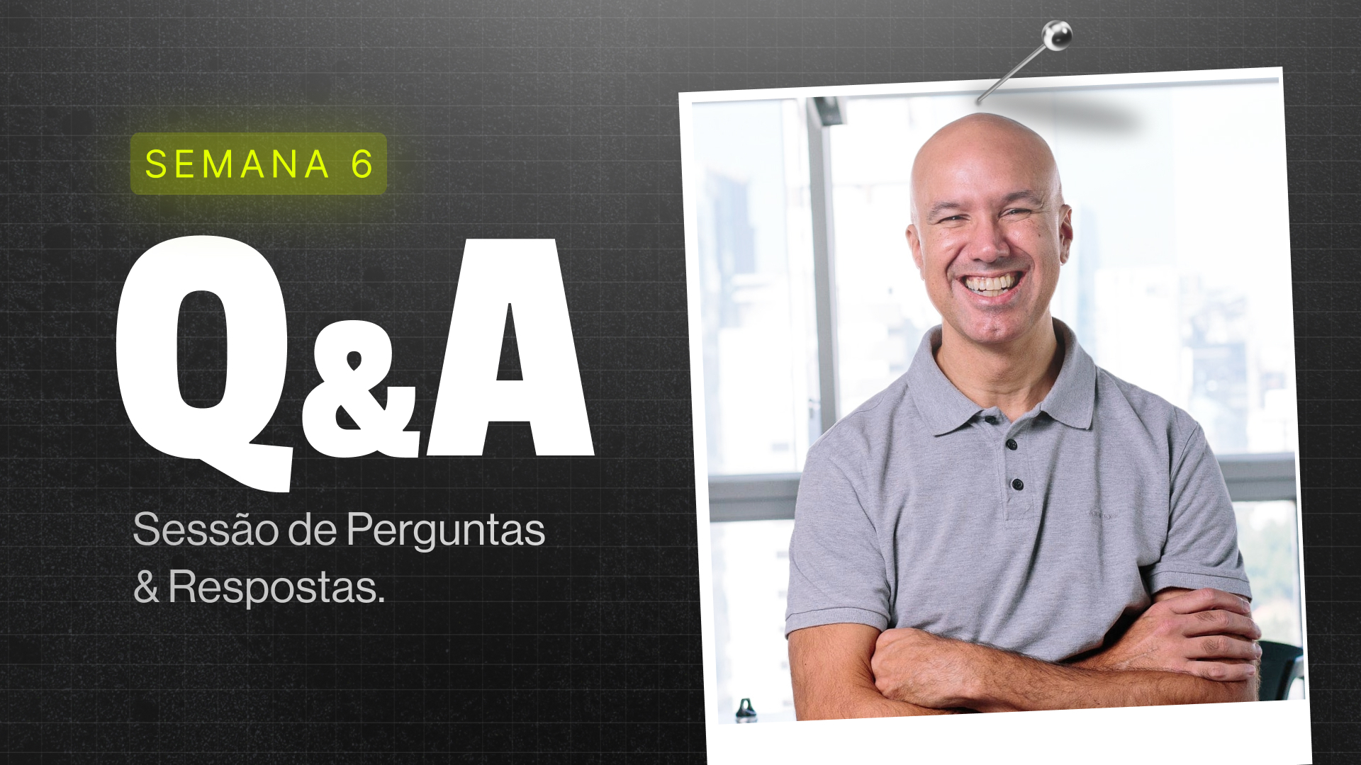 Perguntas & Respostas | Semana 6
