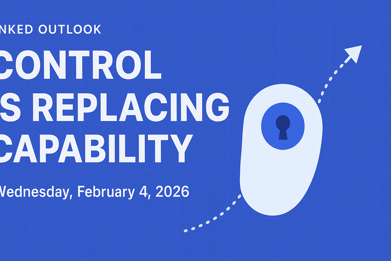 Control Is Replacing Capability
