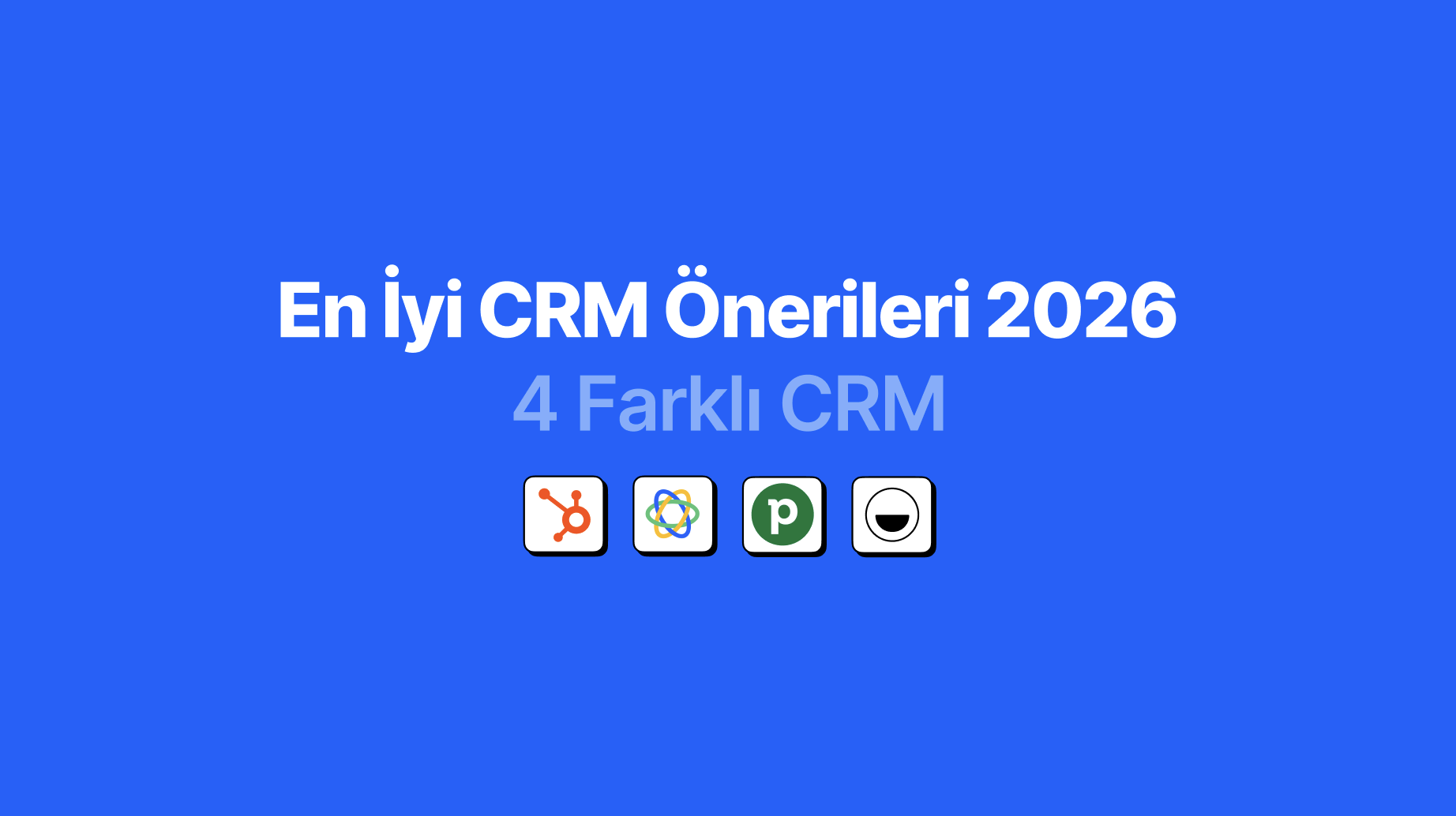 En İyi CRM Önerileri 2026