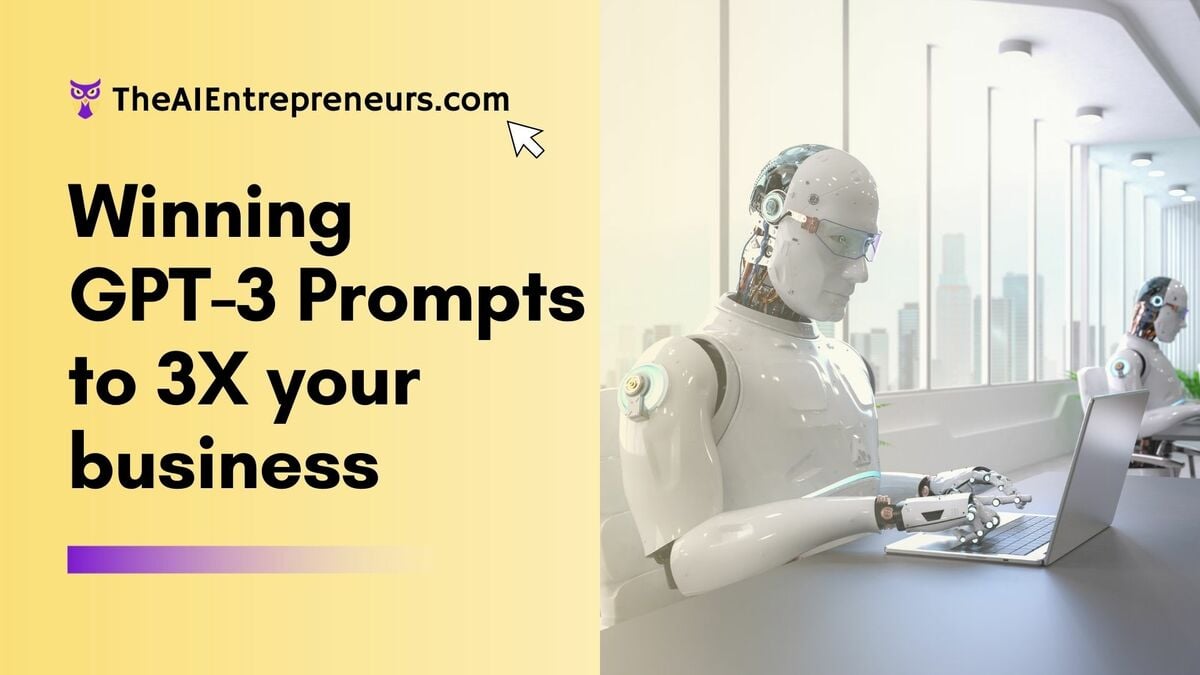 Winning GPT-3 Prompts to 3X your business ⚡ Solo entrepreneurs on the rise with this unique tool 💪