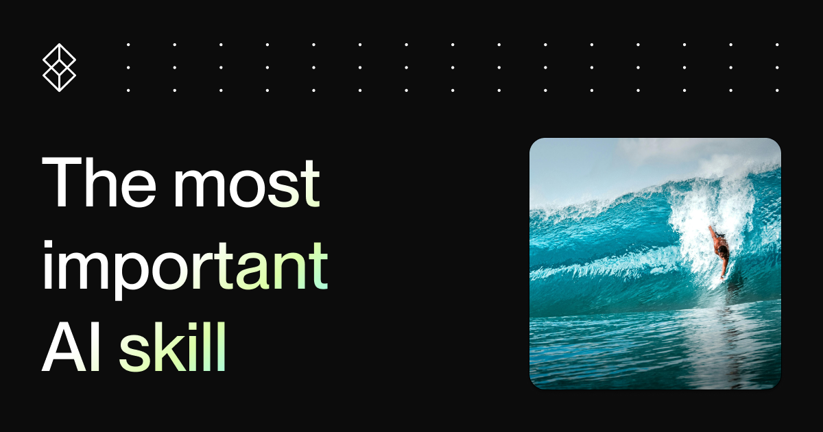 Thought Piece: The most important AI skill