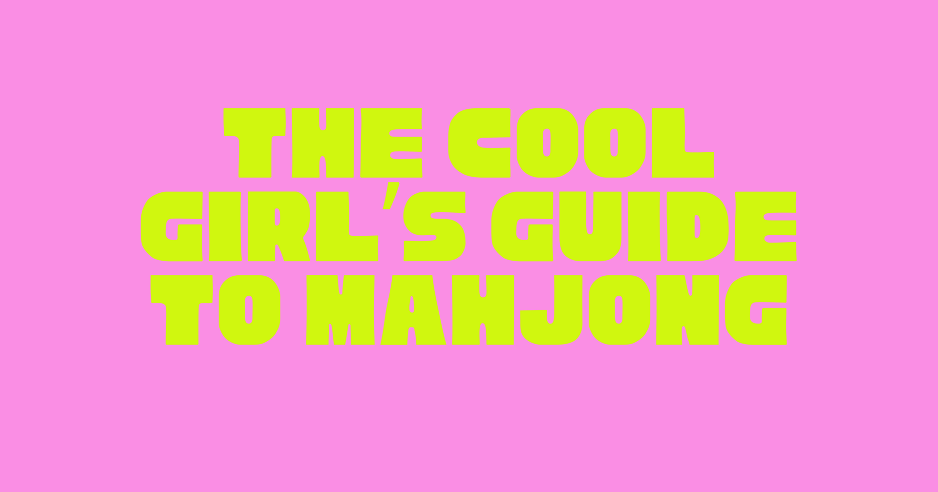 The Cool Girl’s Guide to Mahjong