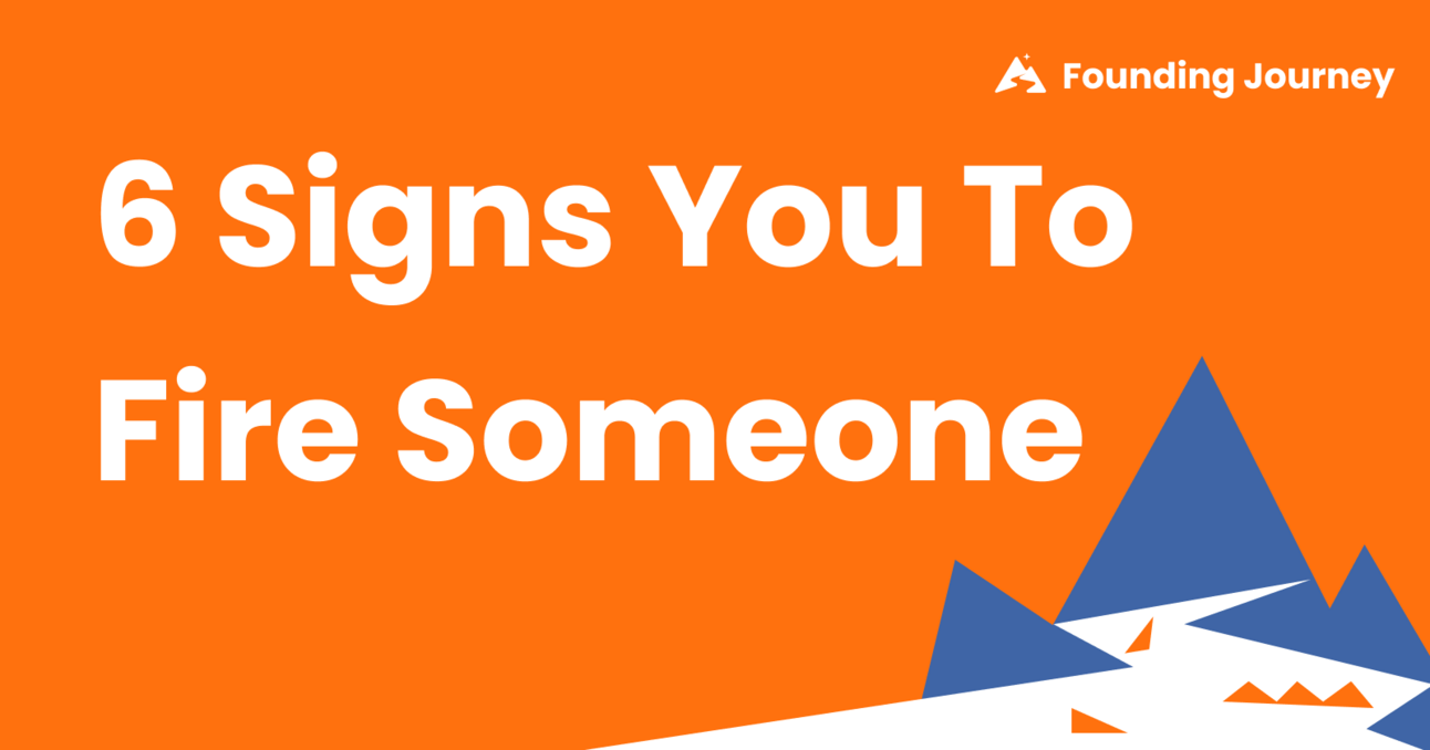 6 Signs You Should Fire Someone