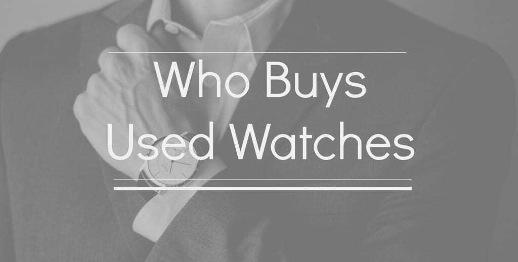 Who Buys Used Watches
