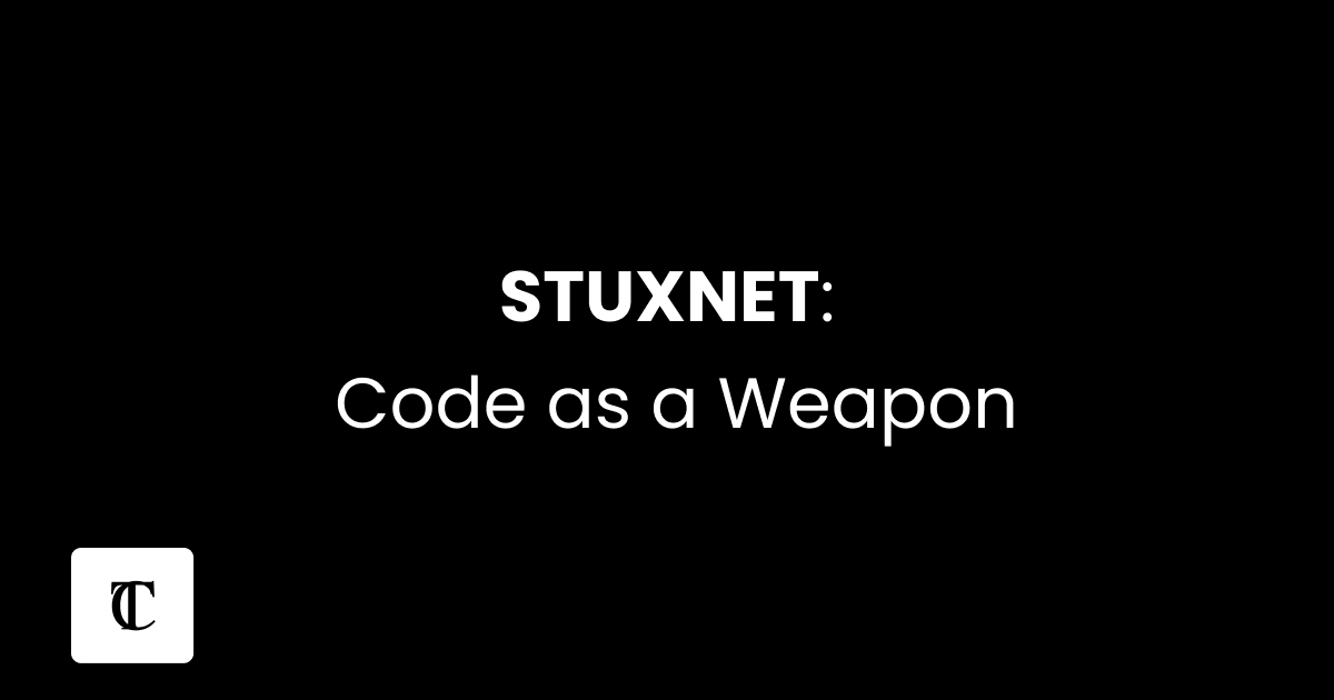 Stuxnet: Code as a Weapon