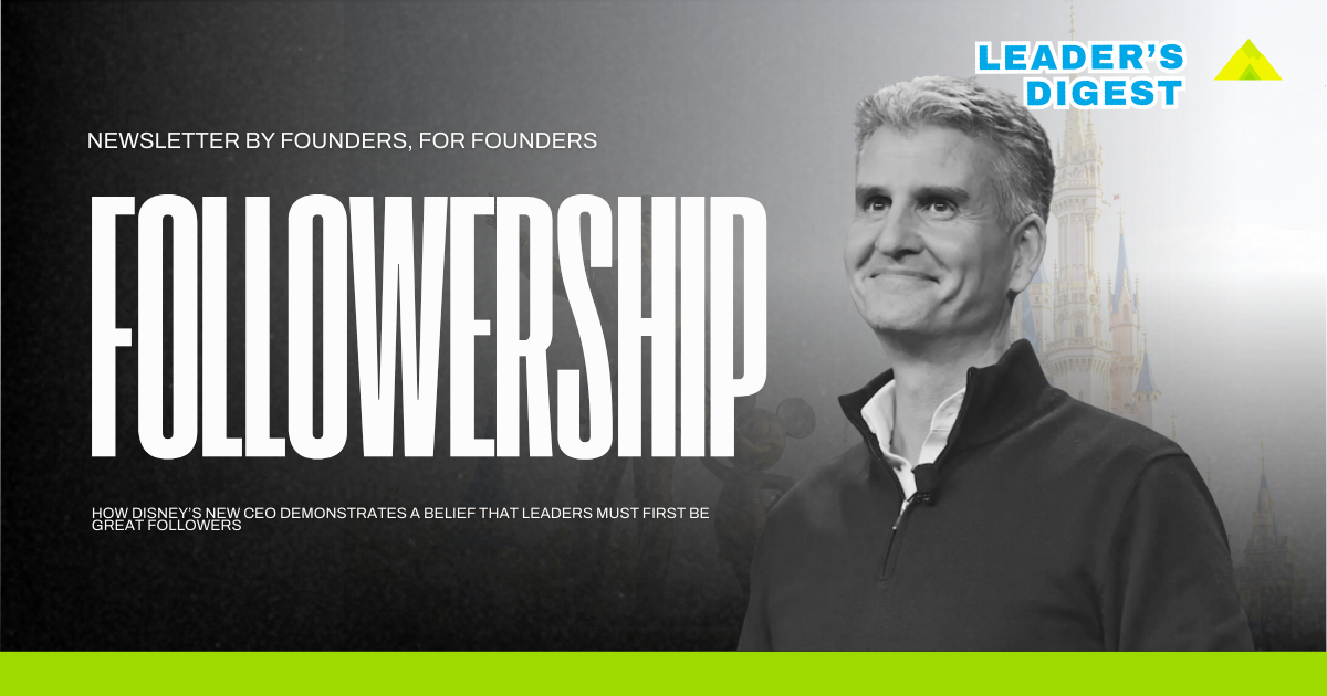 To Be a Great Leader, You Must First Be a Great Follower 