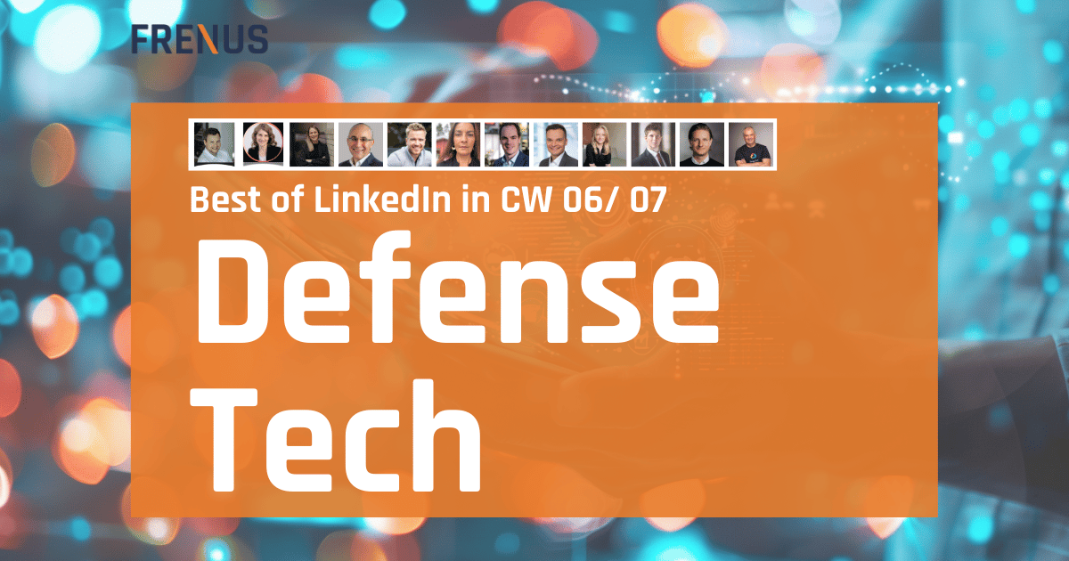 Best of LinkedIn: Defense Tech CW 06/ 07