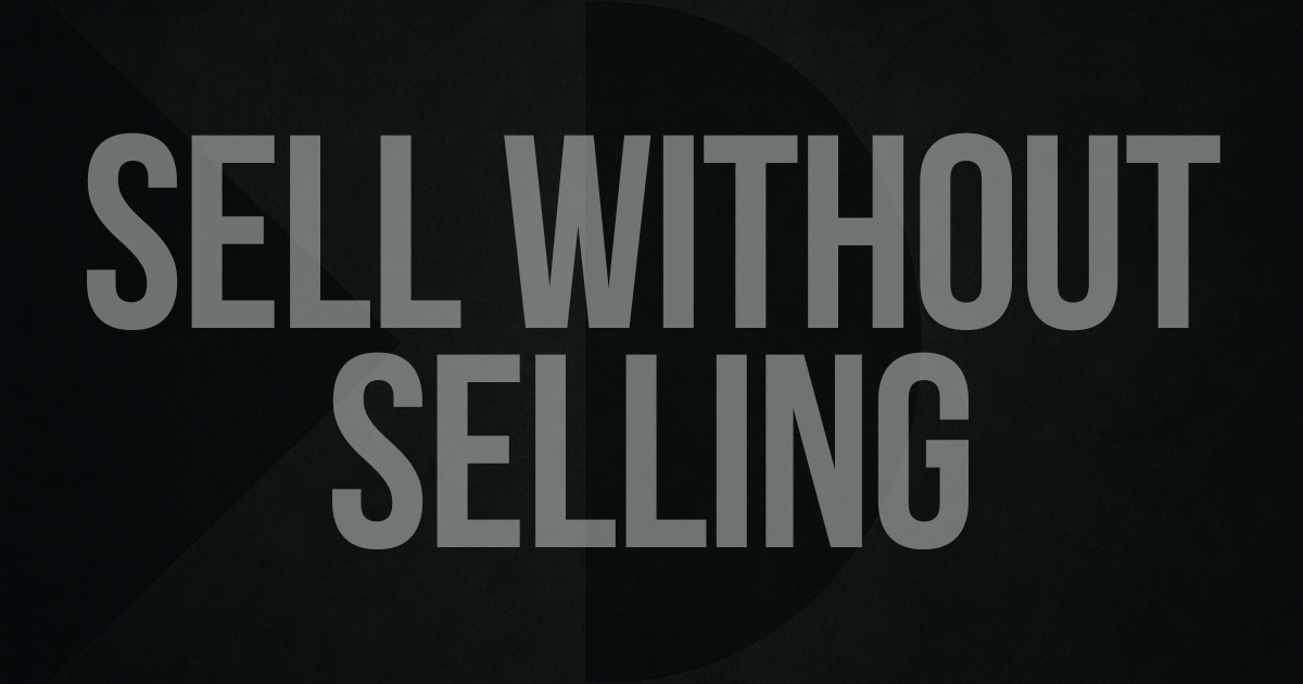 How to Sell without Selling
