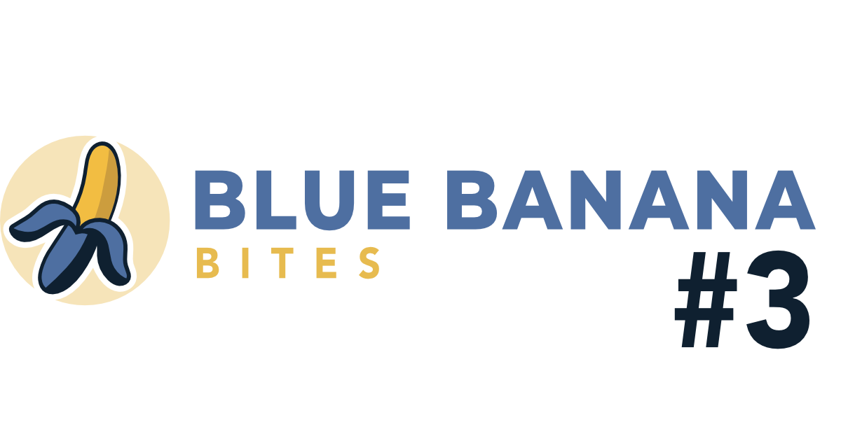 Blue Banana Bites #3: When the world feels too loud