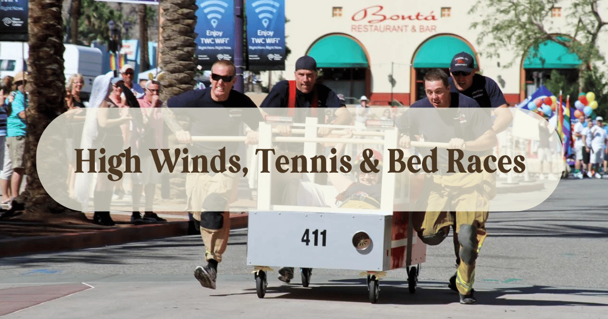 High Winds, Tennis & Bed Races