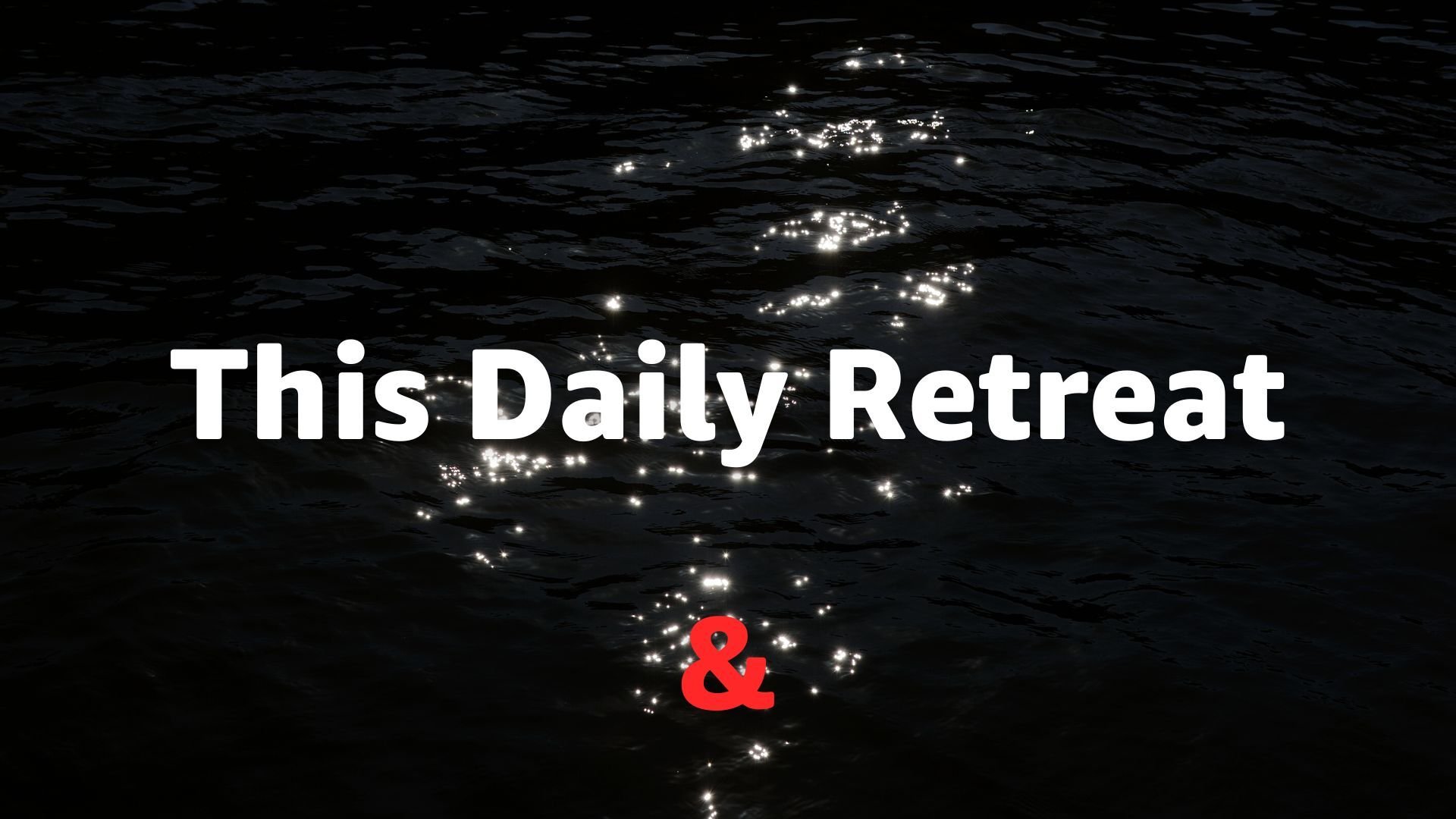 This Daily Retreat