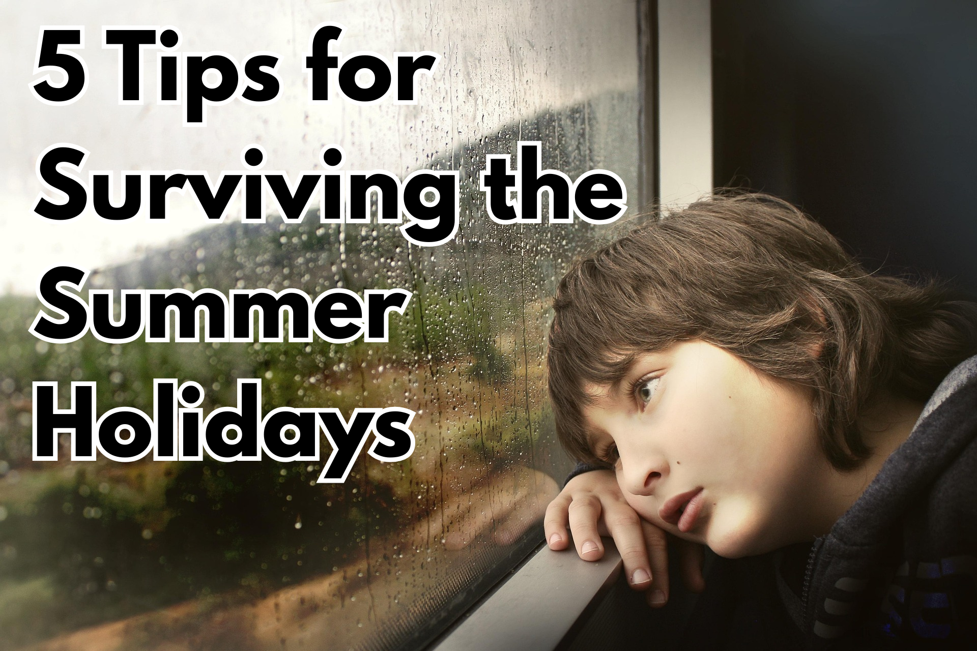 5 Tips for Surviving the Summer Holidays