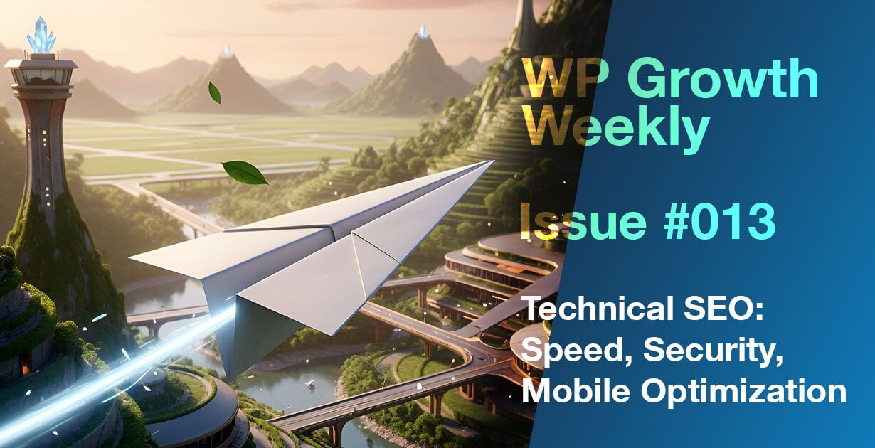 WP Growth Weekly: Issue #013