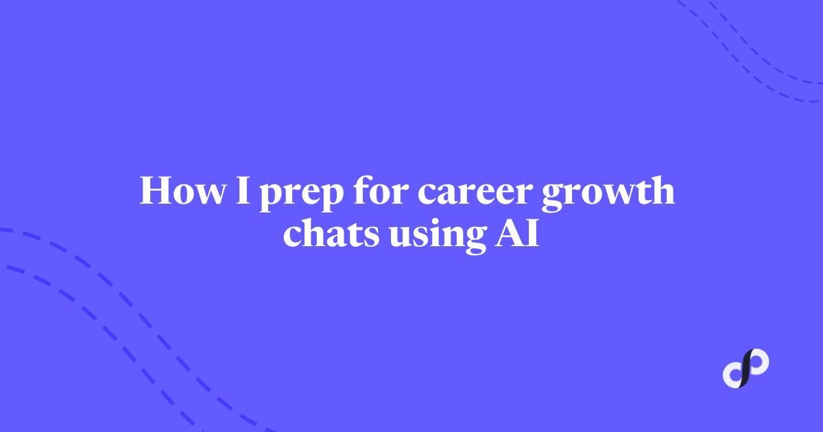 🔑 How I prep for career growth chats using AI