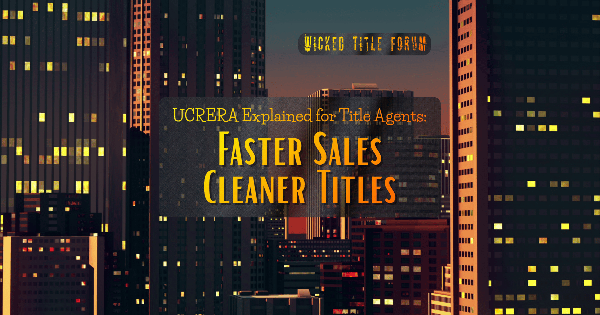 🐐 UCRERA Explained for Title Agents: Faster Sales, Cleaner Titles 🏢