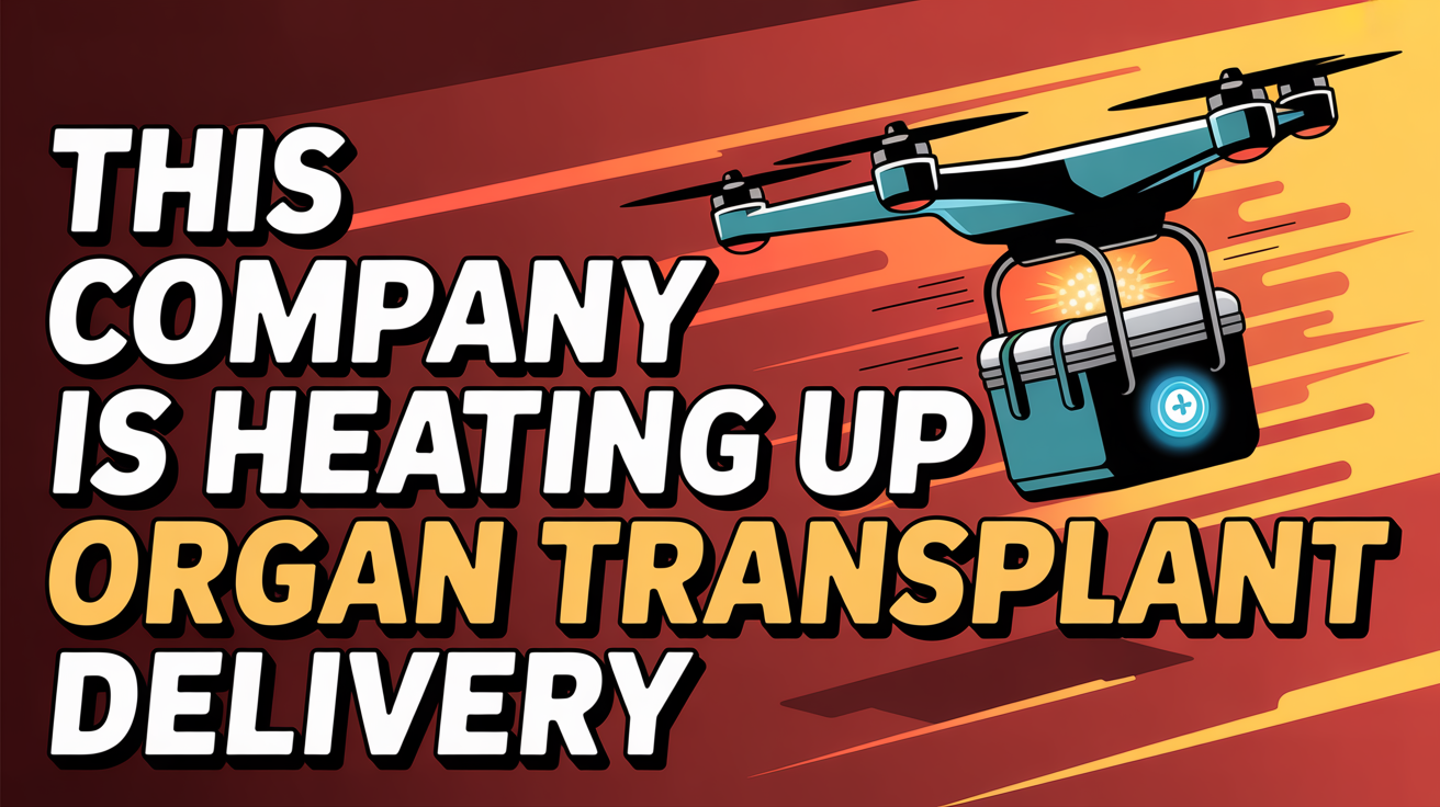 This Company Is Heating Up Organ Transplant Delivery