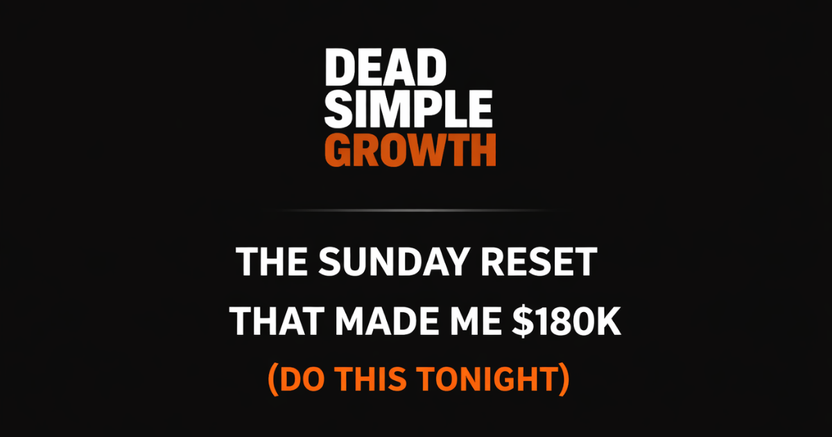 The Sunday Reset That Made Me $180K (Do This Tonight)