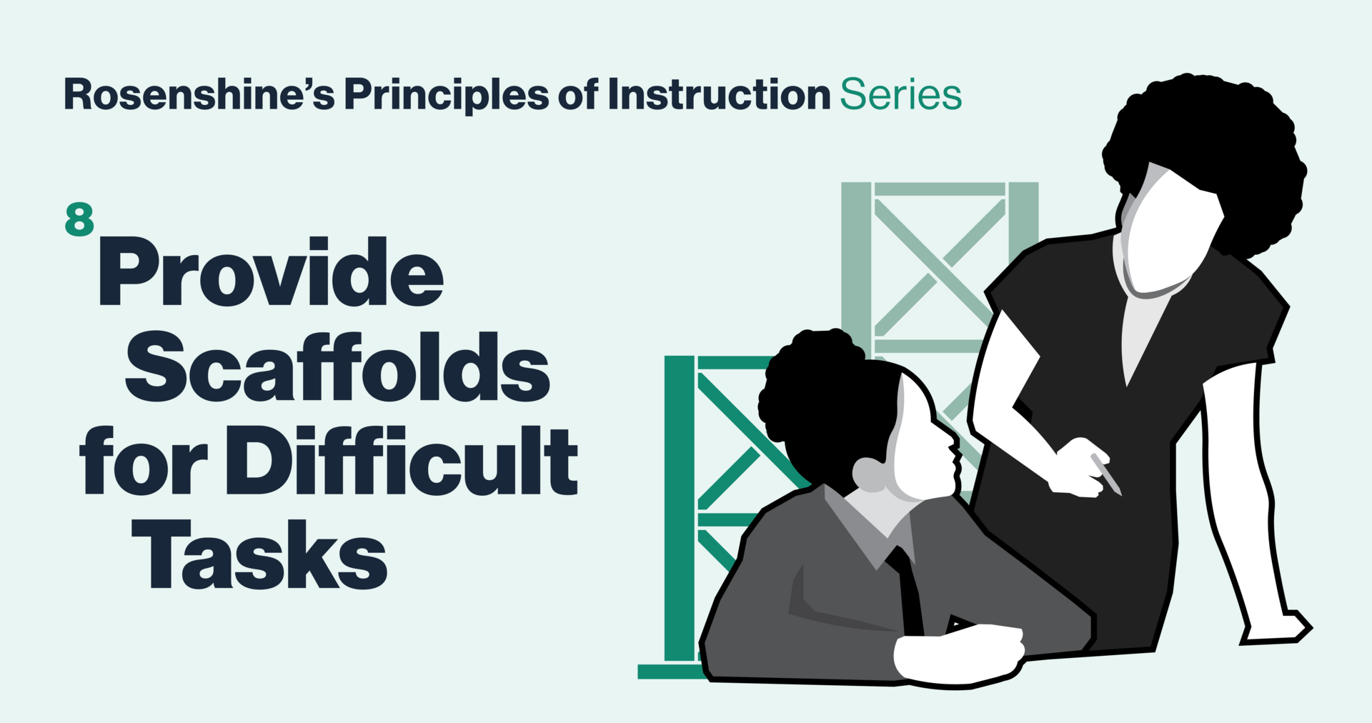 Provide Scaffolds for Difficult Tasks