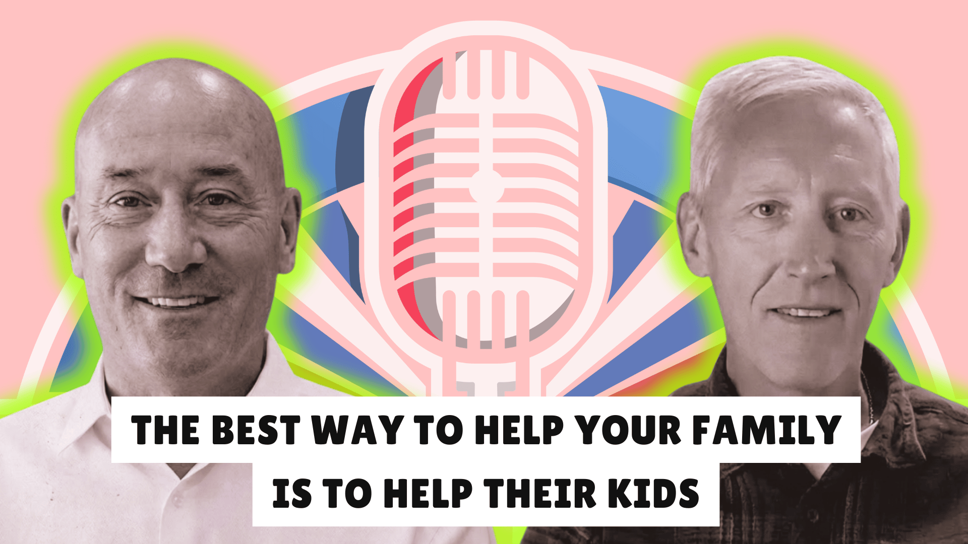 The Best Way To Help Your Family Is To Help Their Kids