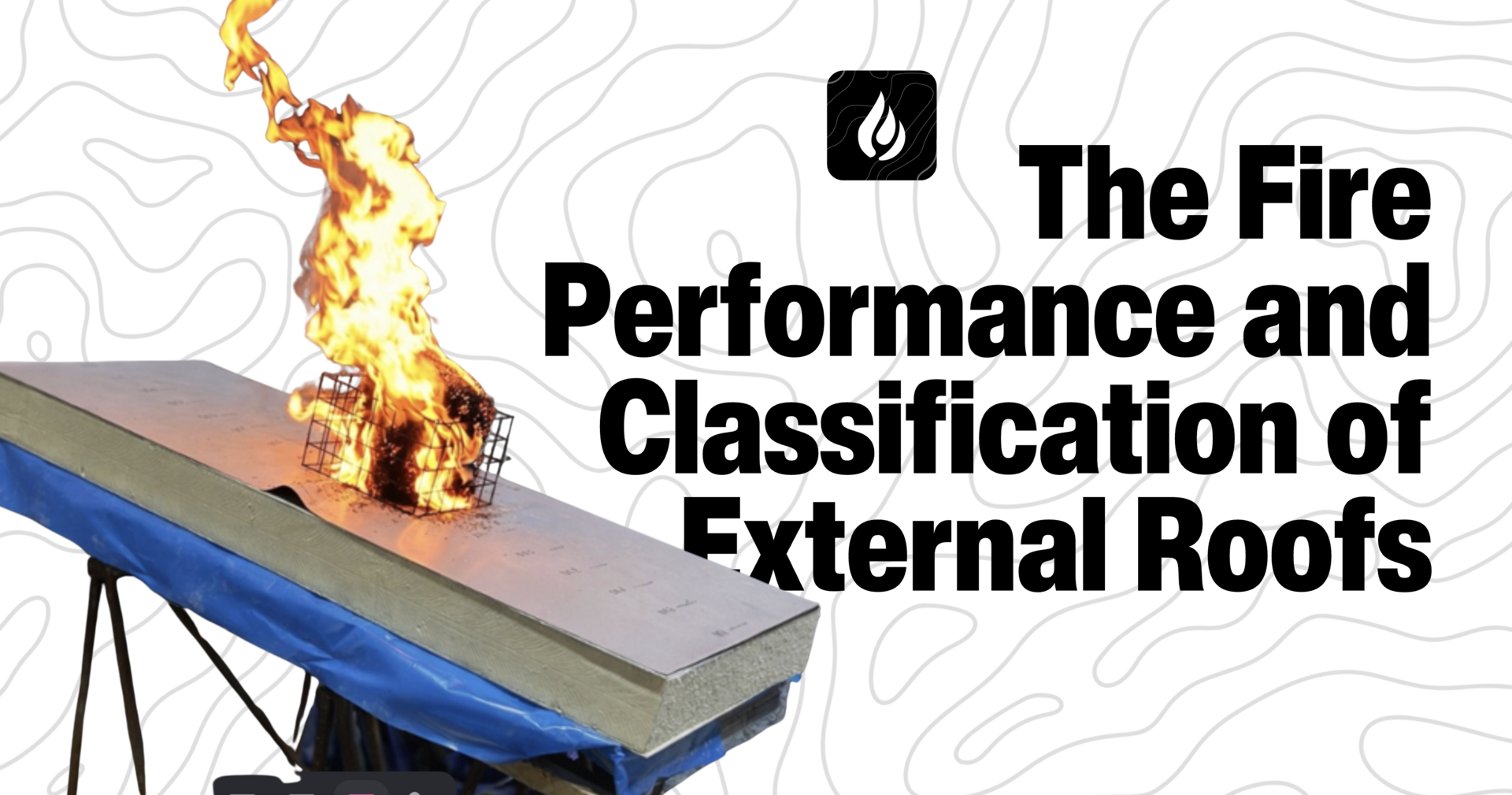 The Fire Performance and Classification of External Roofs: Analysis and Criticalities