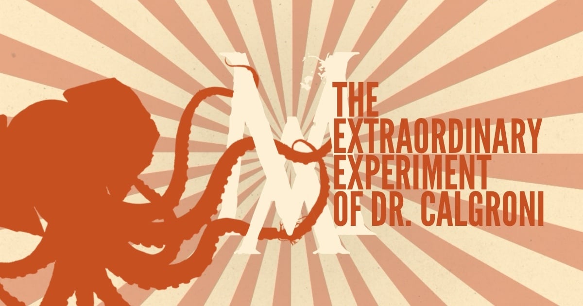 🐙 MAD Alex Presents: The Extraordinary Experiment of Dr. Calgroni, by Joseph Faus and James Bennett Wooding