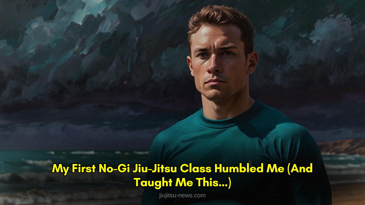 My First No-Gi Jiu-Jitsu Class Humbled Me (And Taught Me This...) 🥵