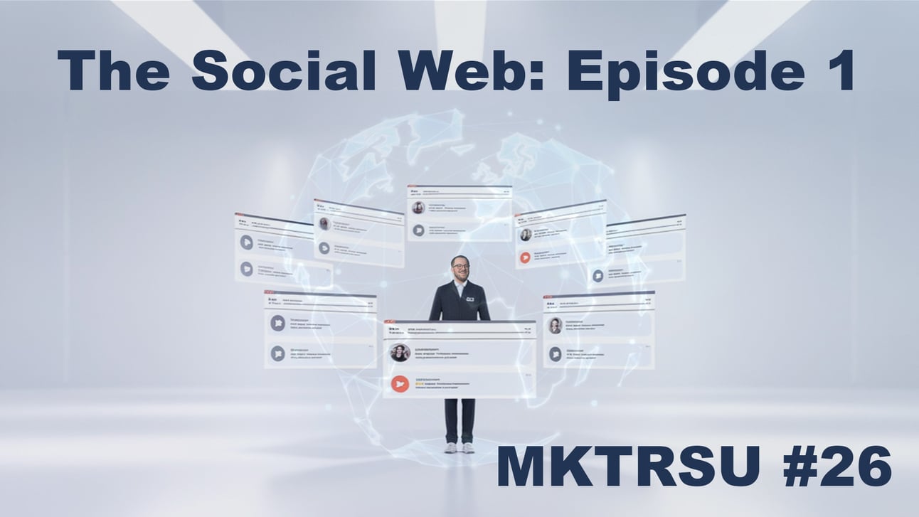 The Social Web, Episode 1: Introduction | MKTRSU #26