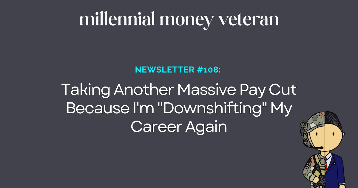 #108: Taking Another Massive Pay Cut Because I'm "Downshifting" My Career Again