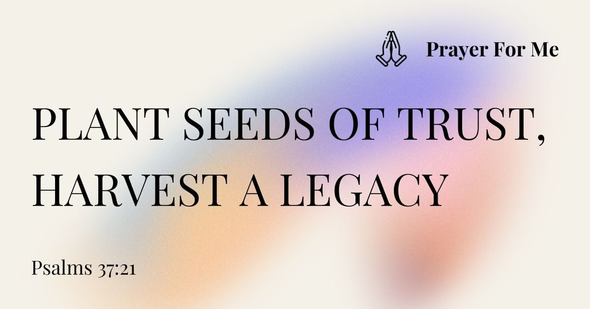 Plant Seeds of Trust, Harvest a Legacy