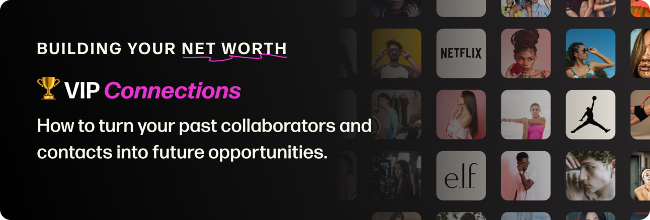 Leverage Your VIP Connections: How to Turn Past Collaborators into Future Opportunities