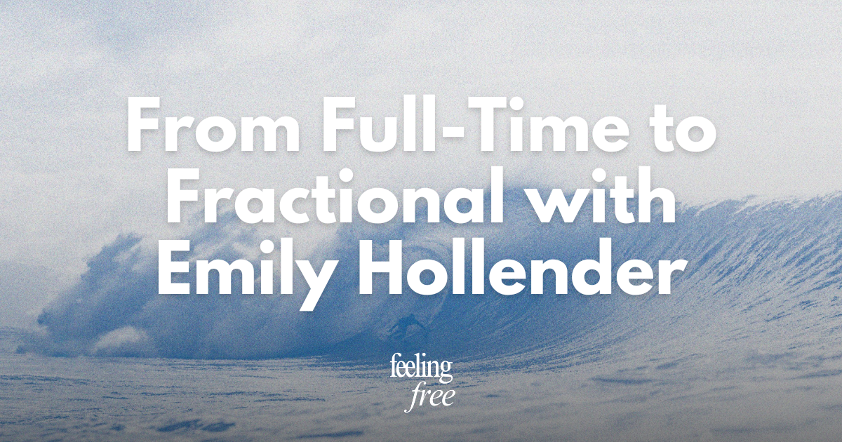 From Full-time to Fractional with Emily Hollender 
