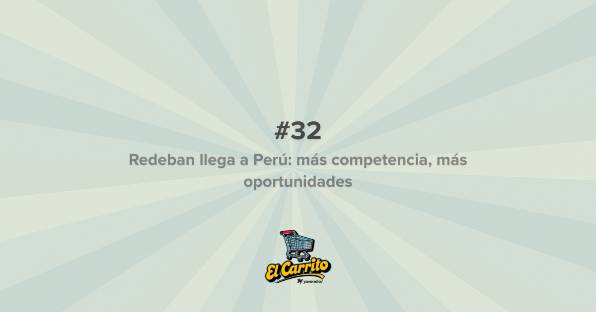 El Carrito #32 🛒 Un nuevo jugador en el ecosistema fintech peruano