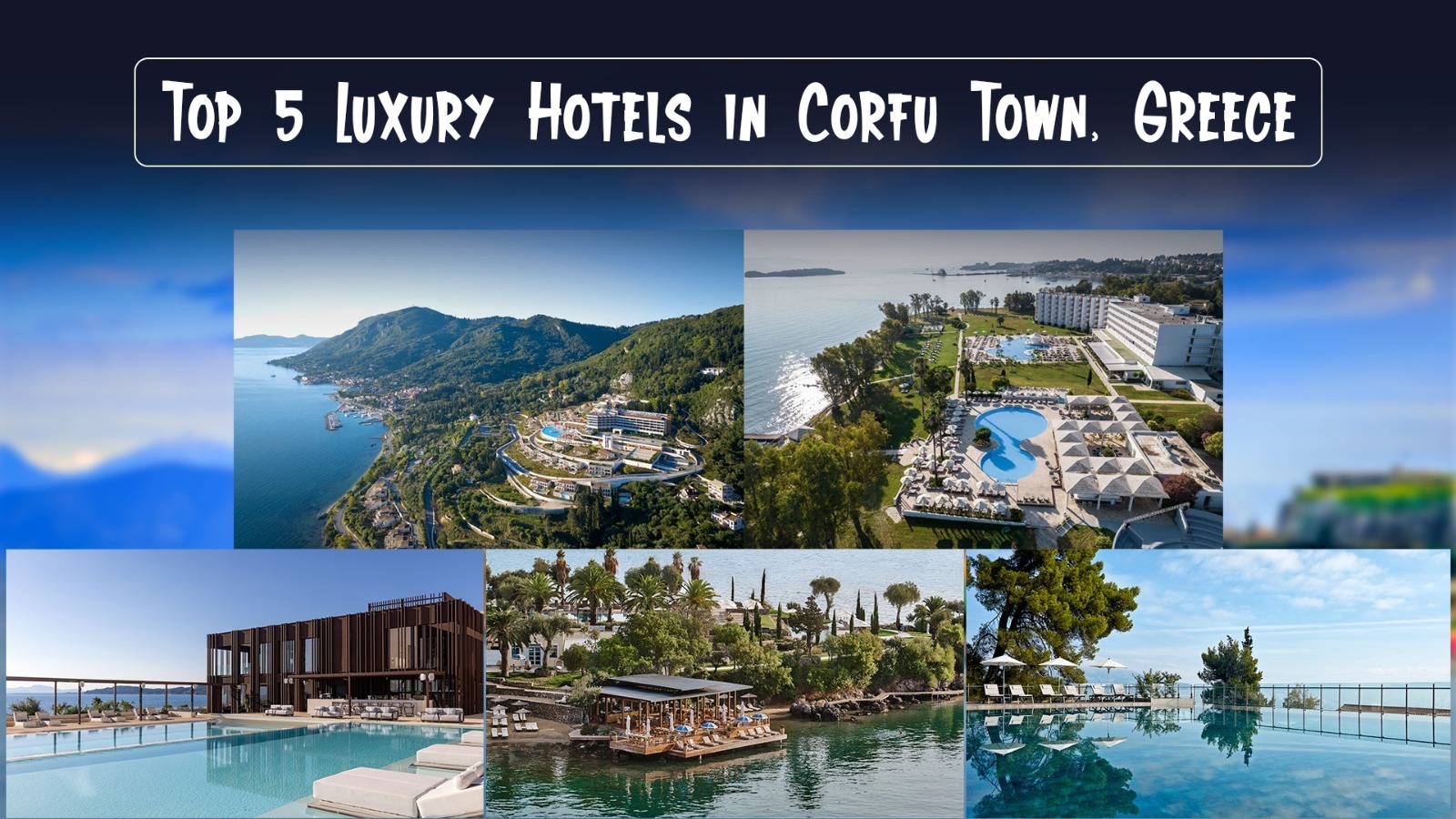 Top 5 Luxury Hotels in Corfu Town, Greece