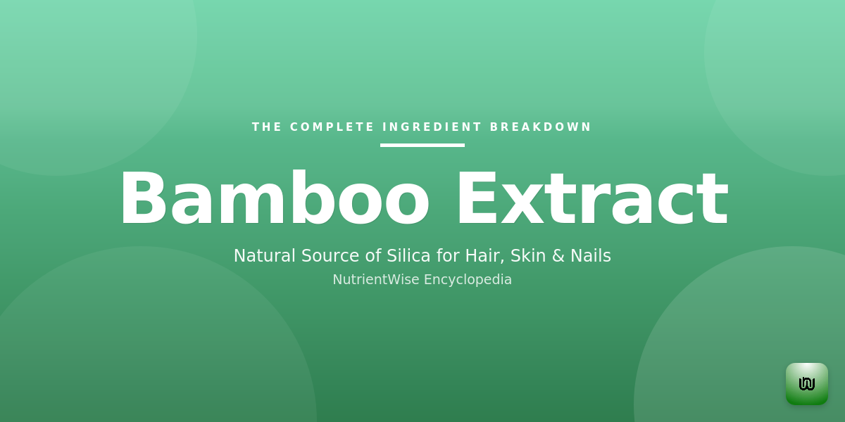 The Complete Ingredient Breakdown: Bamboo Extract