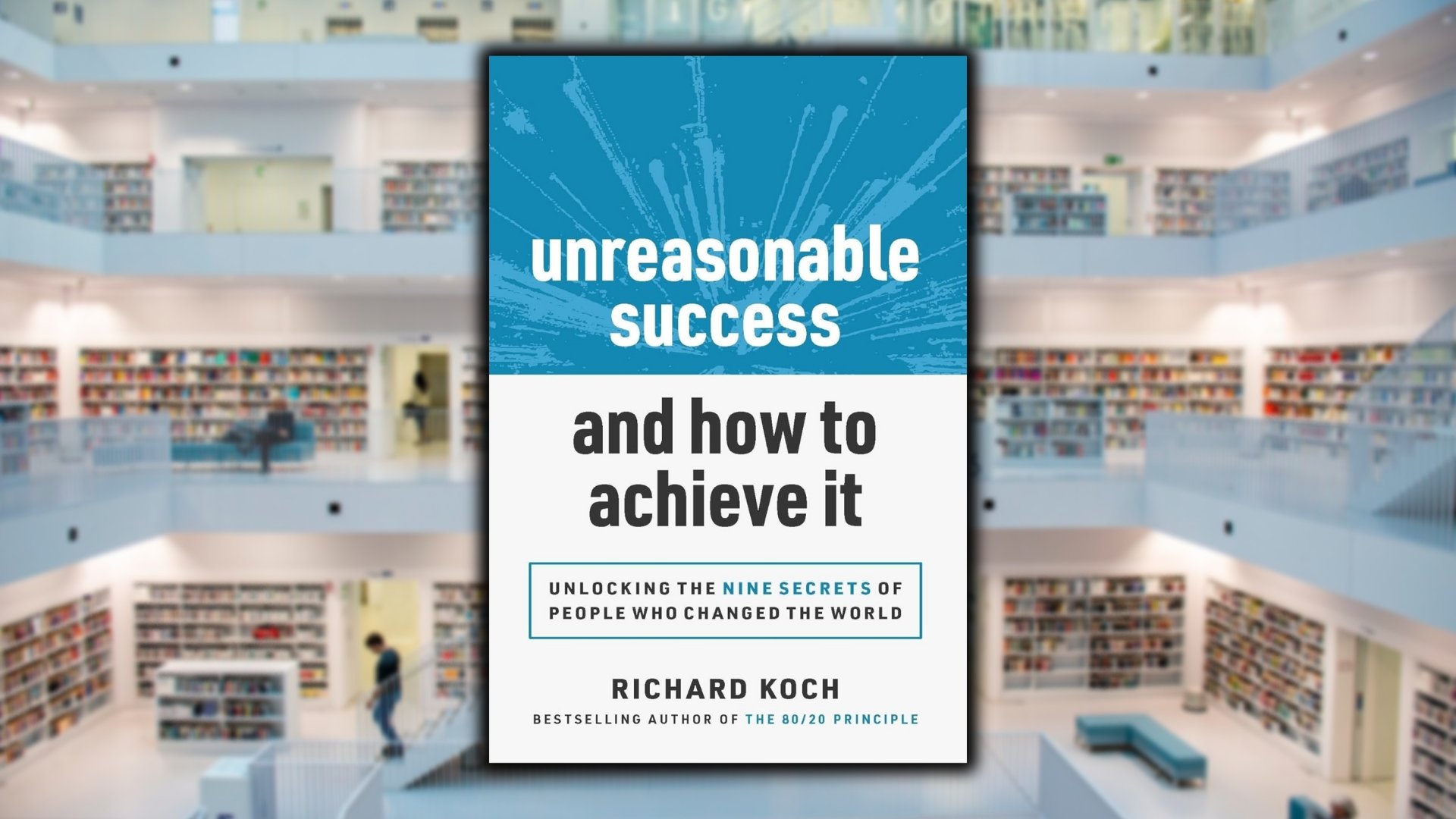 10 Must-Read Books to Help You Become UNREASONABLY Successful