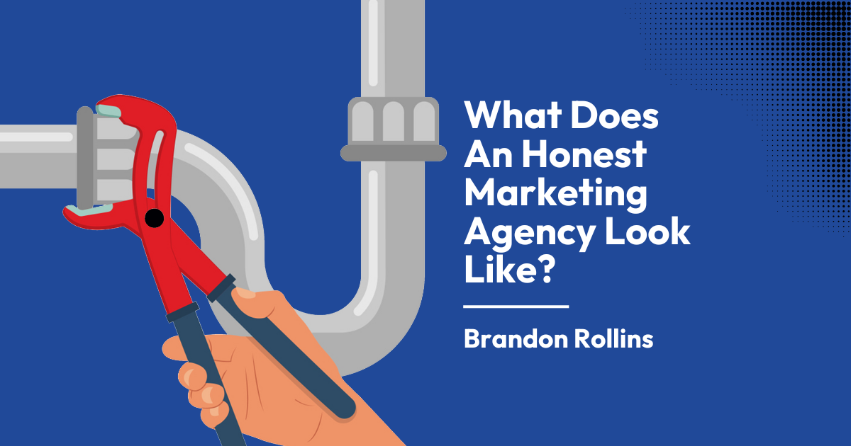 What Does An Honest Marketing Agency Look Like?
