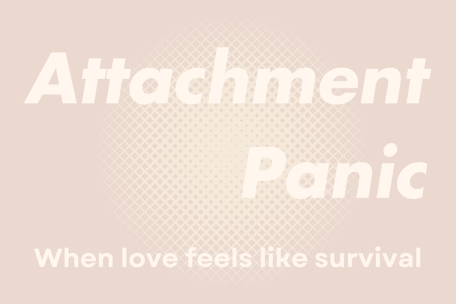 Attachment Panic