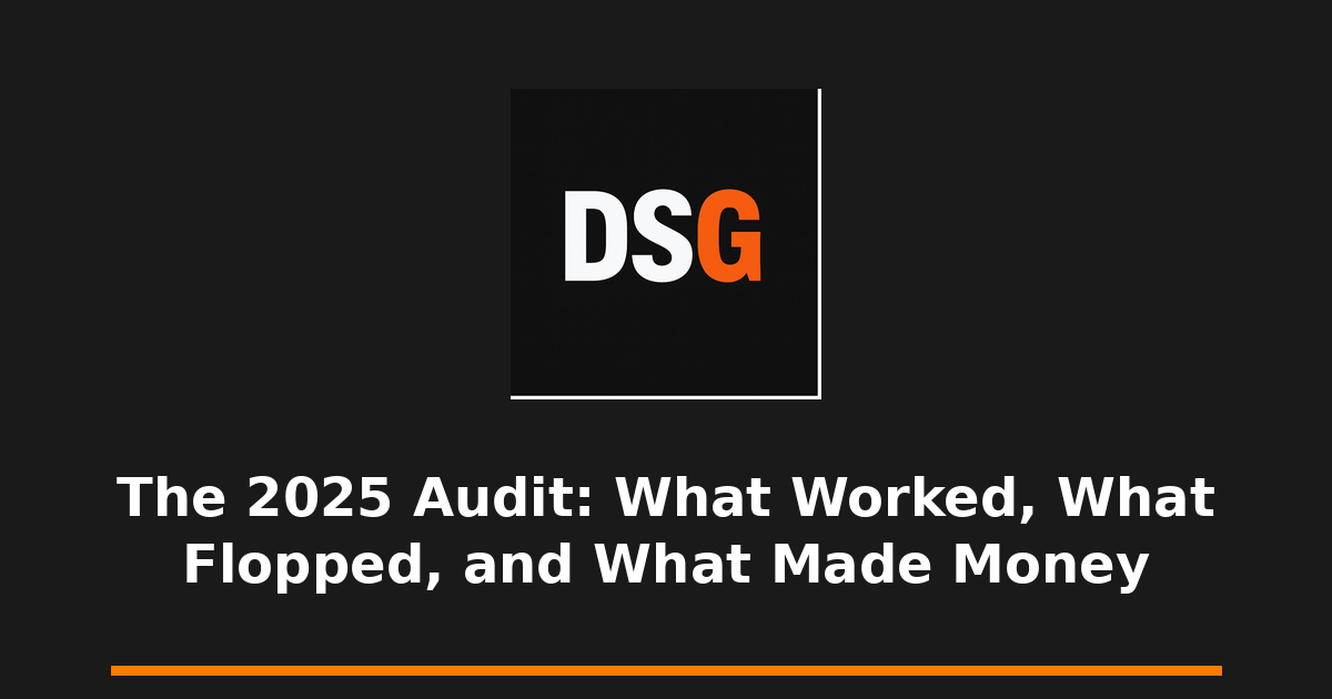 The 2025 Audit: What Worked, What Flopped, and What Made Money