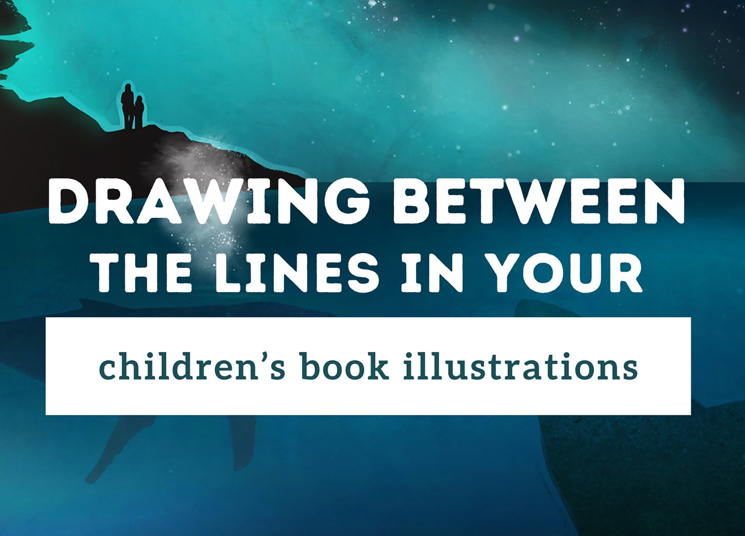 How to Draw Between the Lines When Illustrating Children’s Books